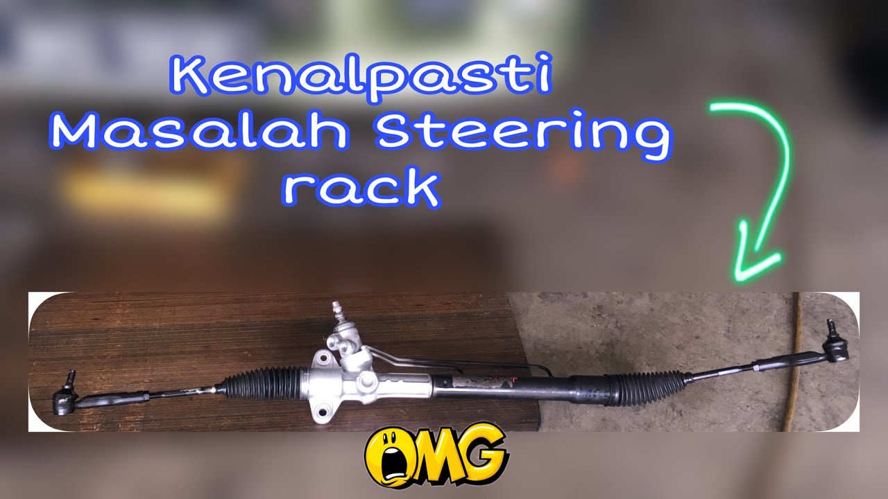 Tie rod end, rack end atau steering rack? Korang rasa mana patut tukar? Dengarkan penjelasan ini