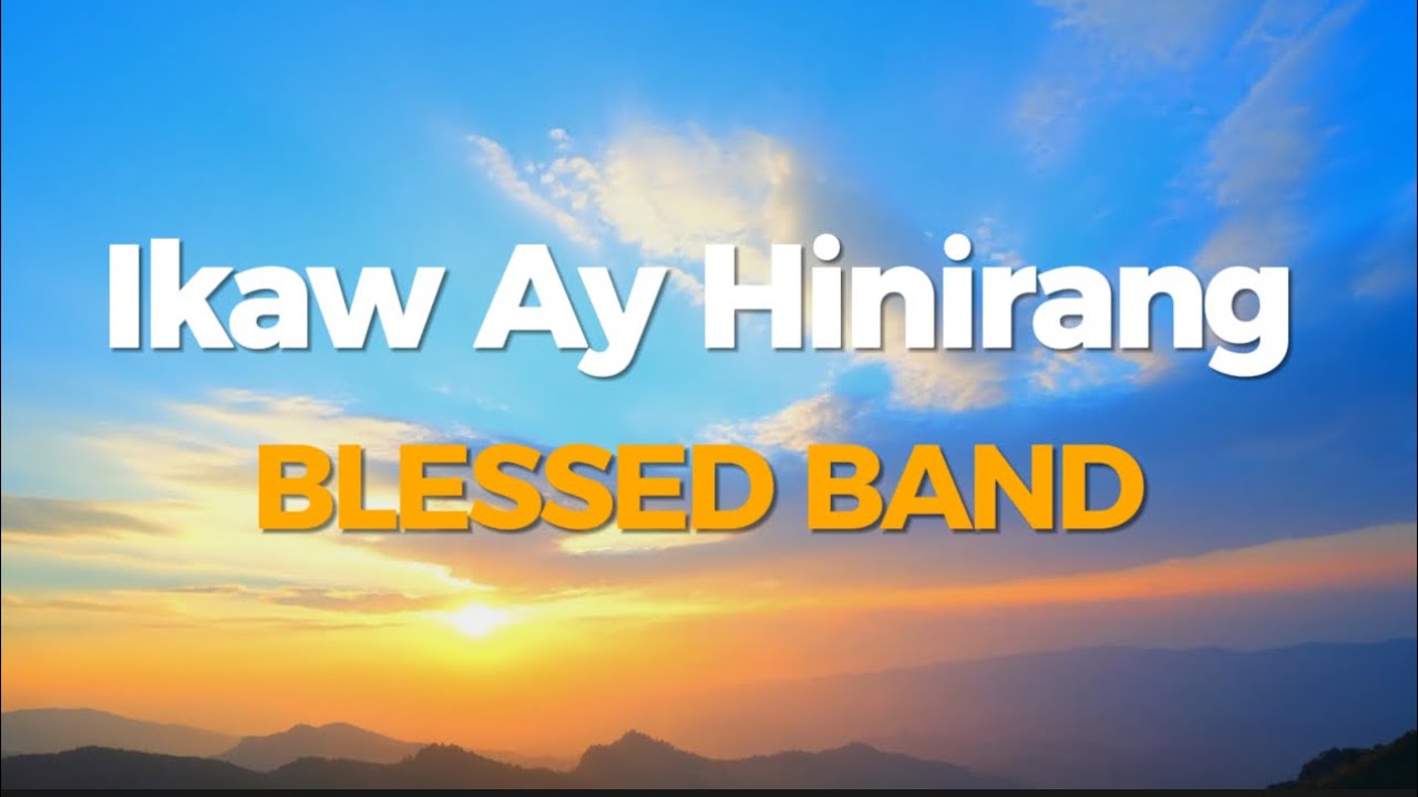 Ikaw Ay Hinirang (lyrics) - Blessed Band
