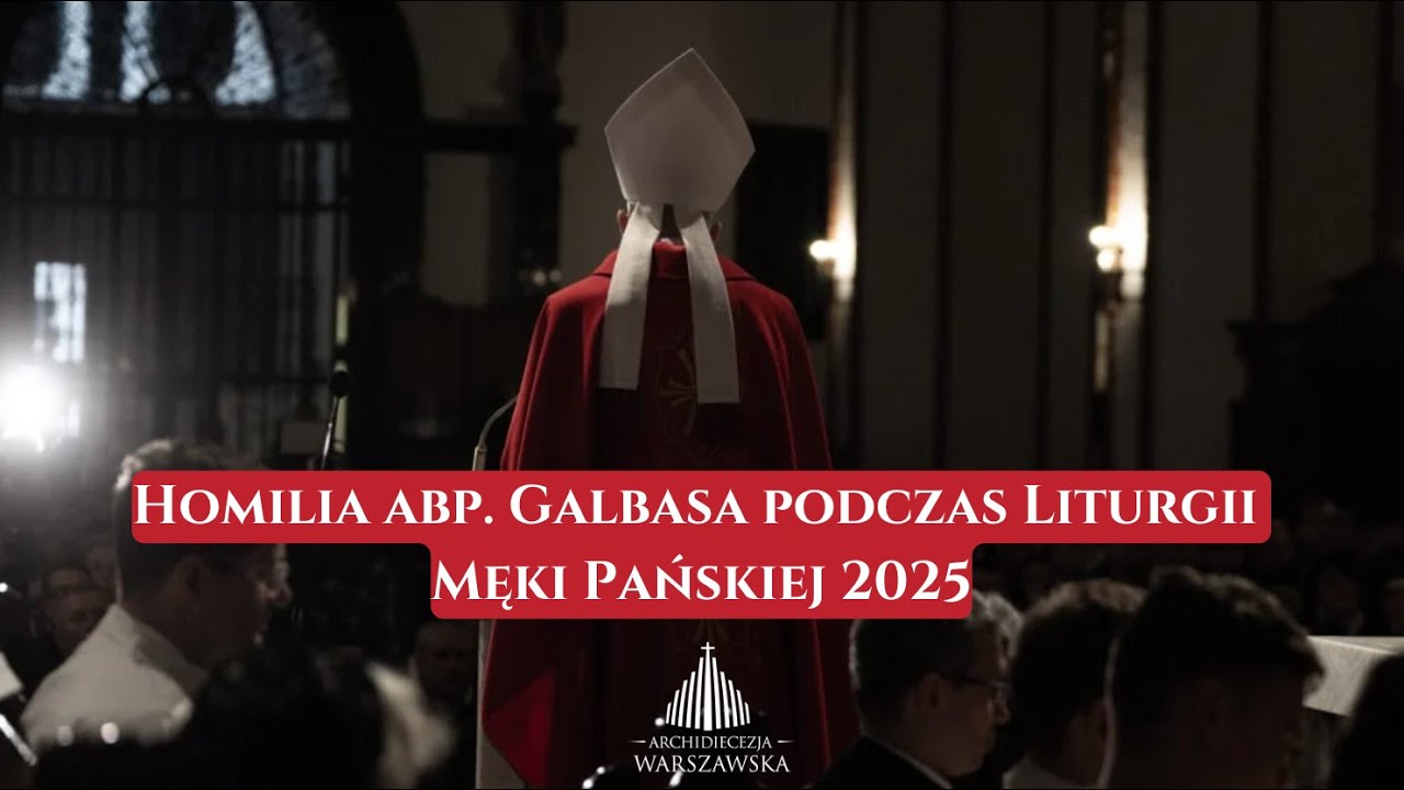 Homilia abp Galbasa podczas Liturgii Męki Pańskiej 2025