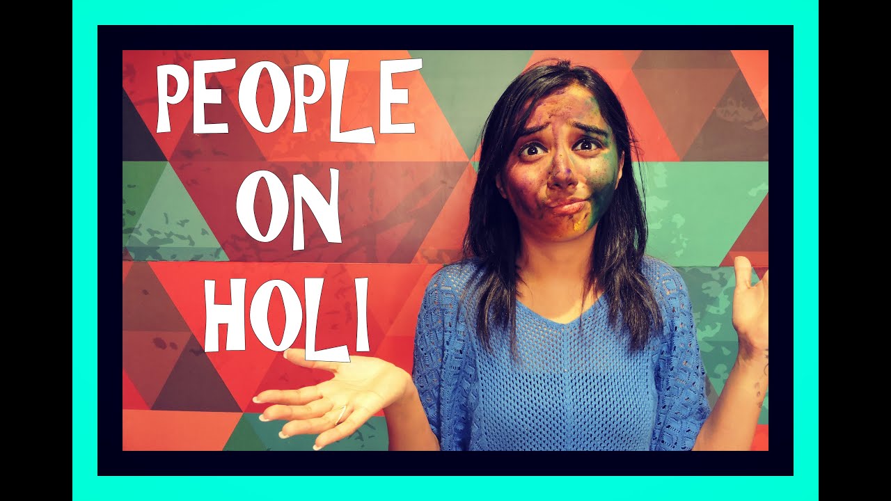 Types of People You Meet On Holi | MostlySane | Latest Funny Video