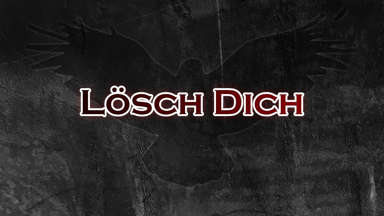 Lösch Dich | Wachilles Music