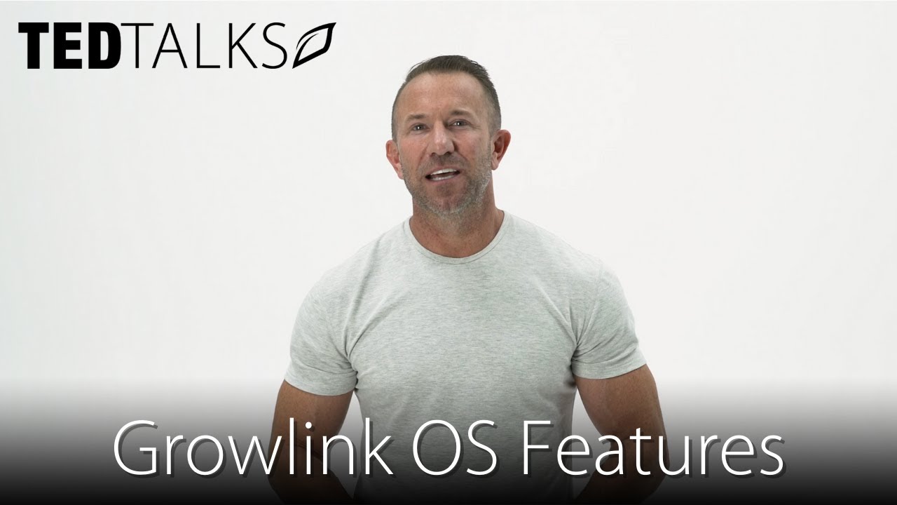 Ted Talks: Growlink OS Features