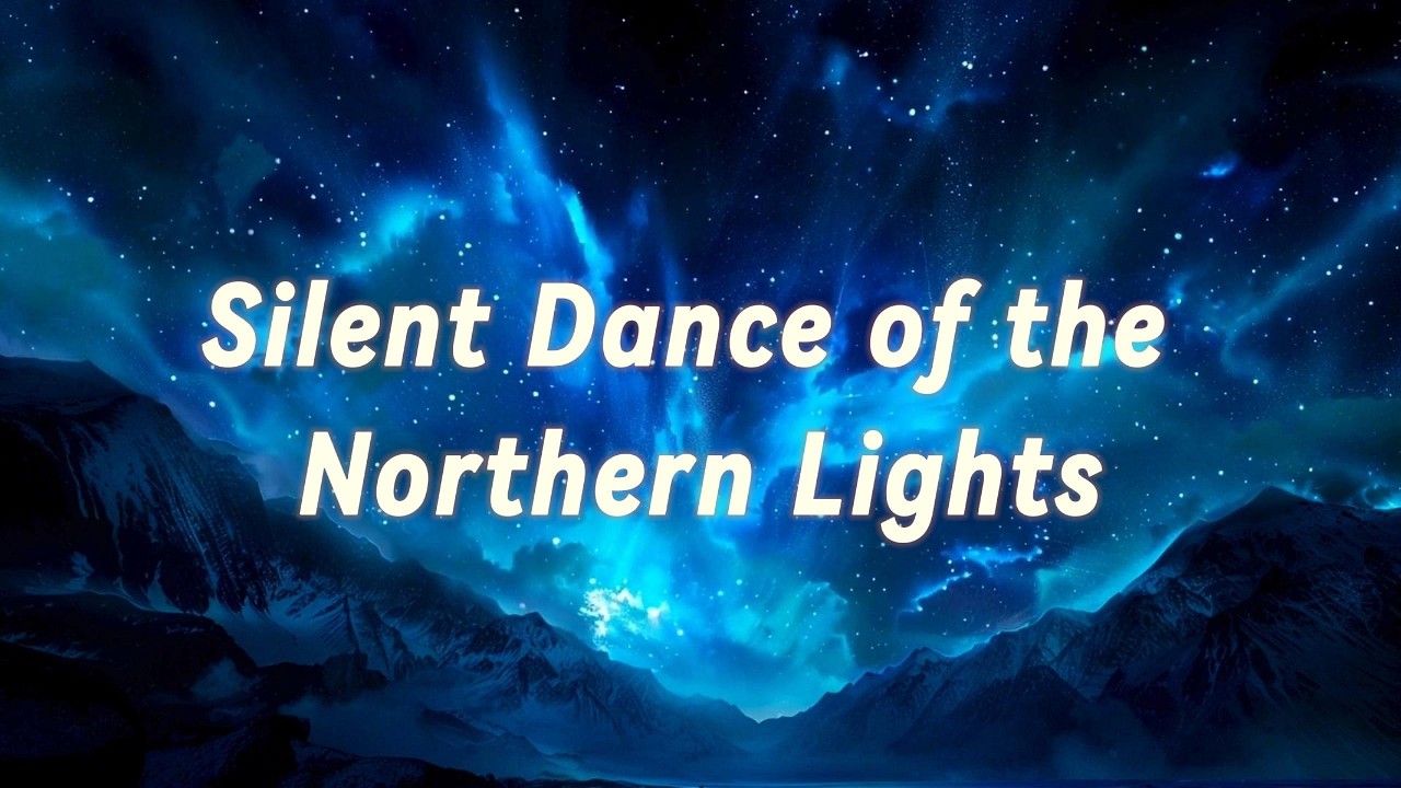 Silent Dance of the Northern Lights | Mystical Ambient Music