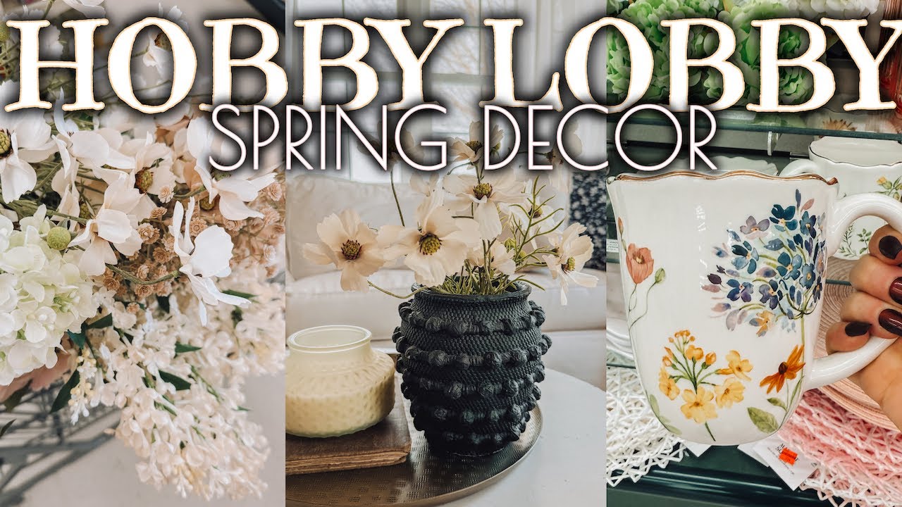 SPRING DECOR AT HOBBY LOBBY| SPRING DECORATING IDEAS