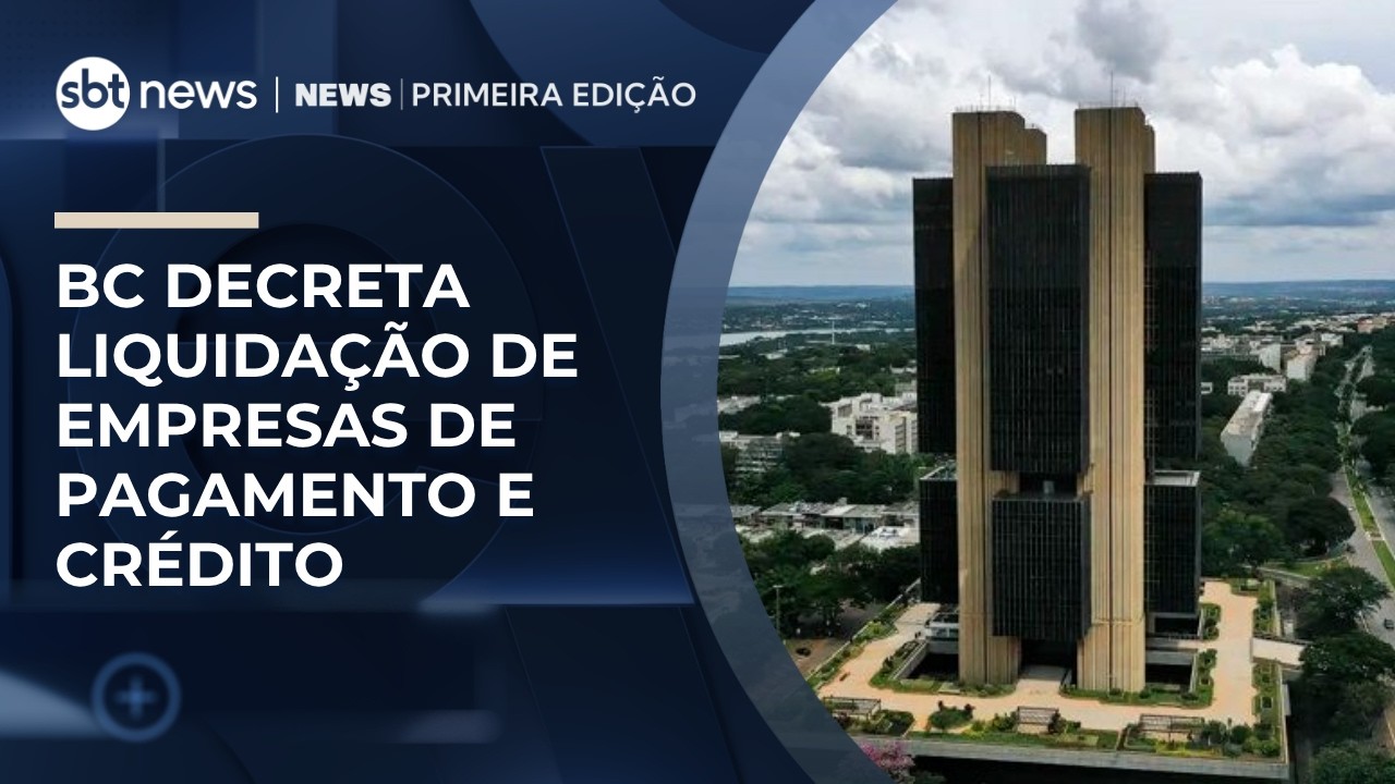 BC decreta liquida&ccedil;&atilde;o de empresas de pagamento e cr&eacute;dito sem cobertura do FGC | #NewsPrimeiraEdi&ccedil;&atilde;o