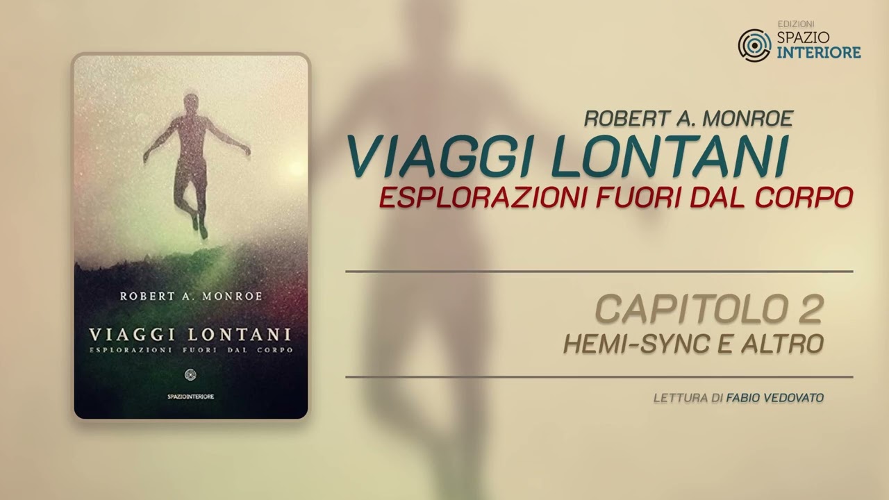 Capitolo 2, Viaggi Lontani di Robert Monroe - Letto da Fabio Vedovato - Podcast Audiolibro Italiano