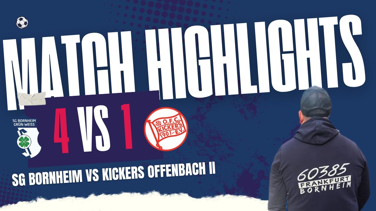 Highlights !   SG Bornheim vs Kickers Offenbach II