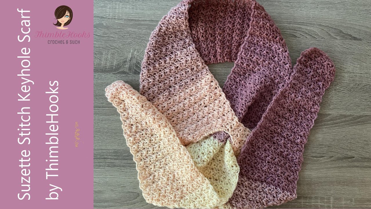 Crochet My SUZETTE KEYHOLE SCARF With Increases & Decreases / How To