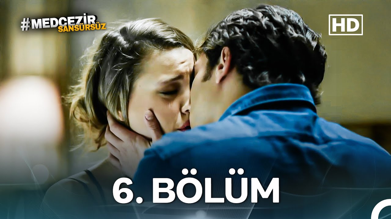 Medcezir 6. Bölüm (SANSÜRSÜZ)