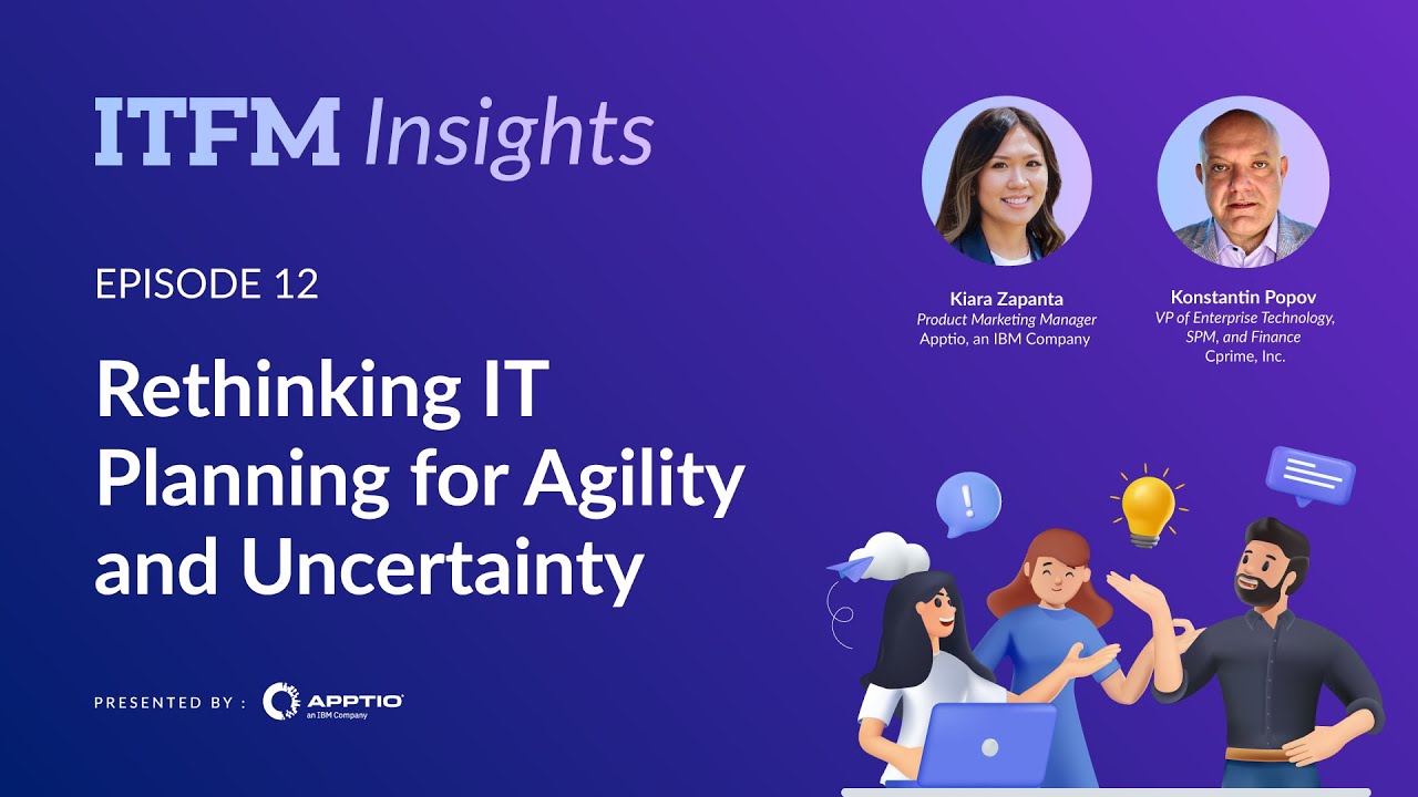ITFM Insights (Ep 12) - Rethinking IT Planning for Agility and Uncertainty