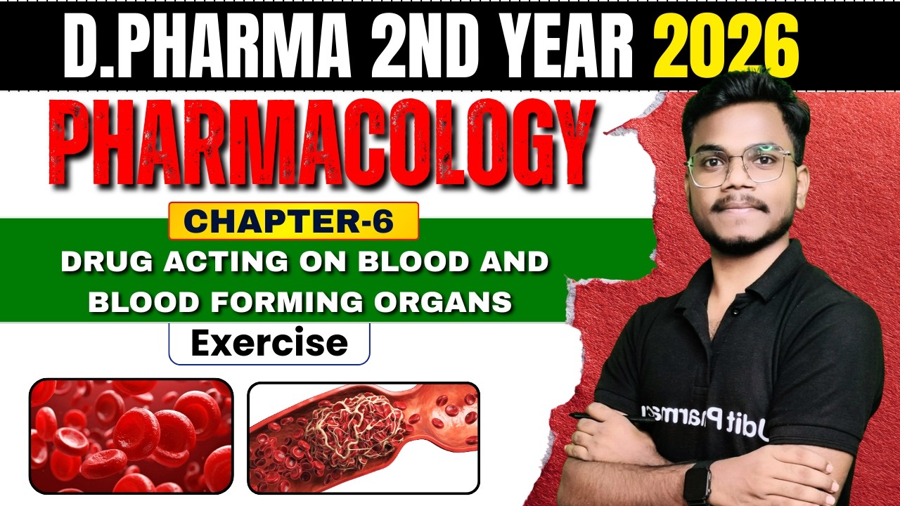 Drug acting on Blood and Blood Forming organs | Pharmacology Chapter 6 Exercise | D.Pharm 2nd Year