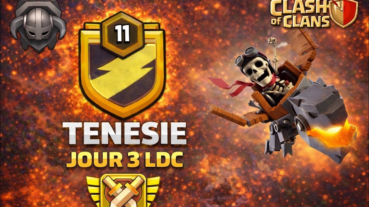 JOUR 3 LDC ( chez Tenesie tout roule et vous c’est comment ? )  clash of clans 