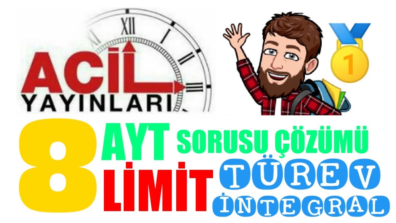 ACİL ' den 8 AYT Sorusu &Ccedil;&ouml;z&uuml;m&uuml; - LİMİT - T&Uuml;REV - İNTEGRAL