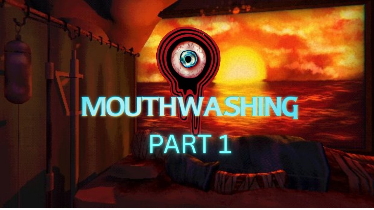 What Is Happening? | Mouthwashing - Part 1