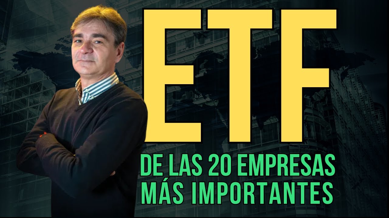 💡ETF de las 20 EMPRESAS mas IMPORTANTES