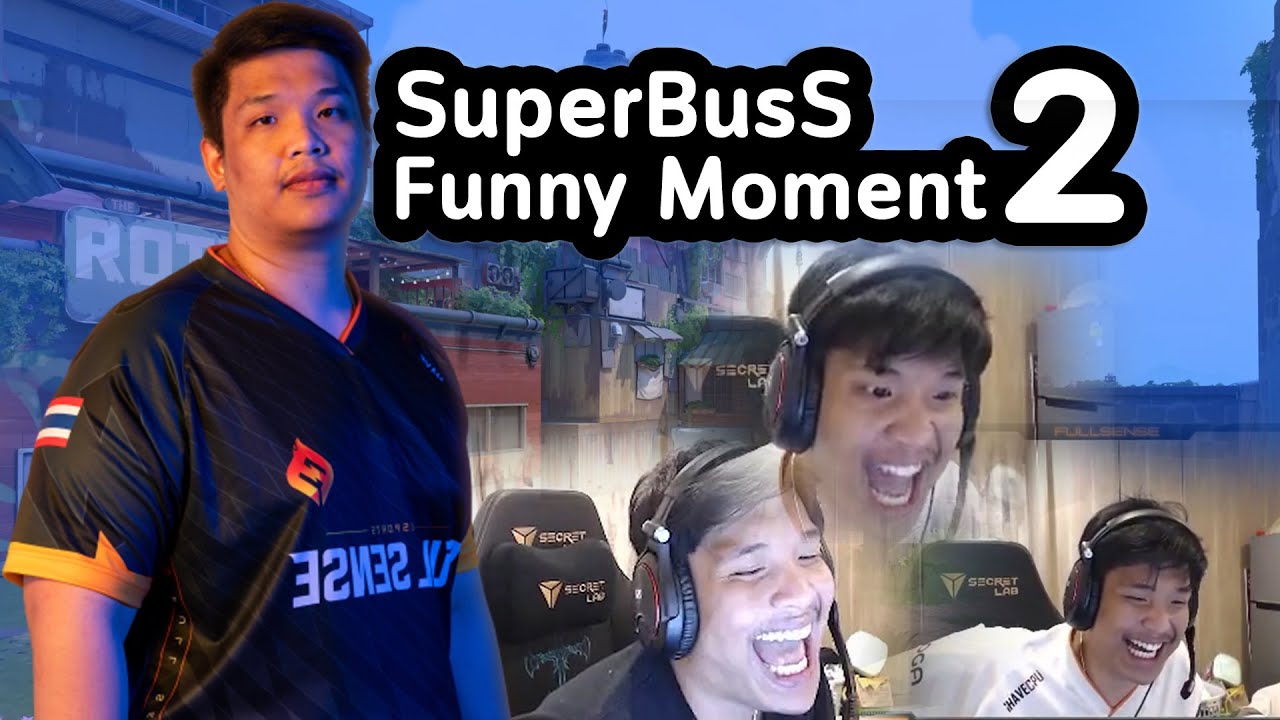 รวมความ ‘ตลก‘ ของ SuperBusS 2 | Valorant Funny Moment