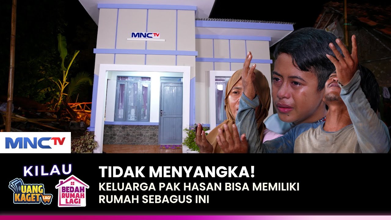 KEBAHAGIAN BARU! Rumah Baru Buat Keluarga Pak Hasan | KILAU UANG KAGET & BEDAH RUMAH | (4/4)