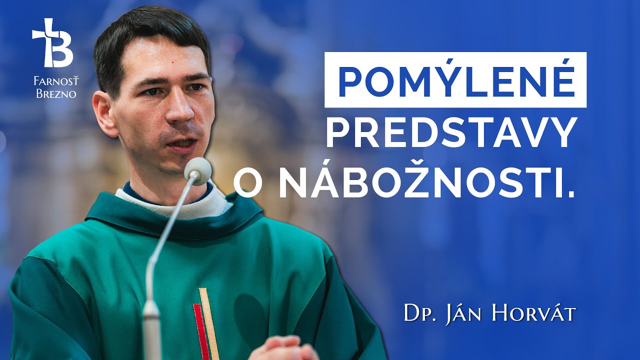Pomýlené predstavy o nábožnosti. │ o. Ján Horvát