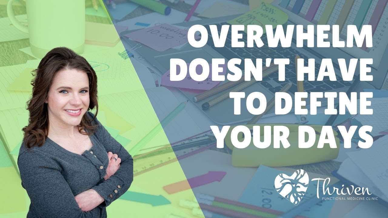 Tips for Overcoming Overwhelm
