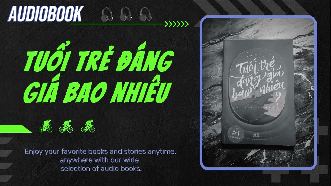 Sách nói (Audio) Tuổi trẻ đáng giá bao nhiêu  - Rosie Nguyễn