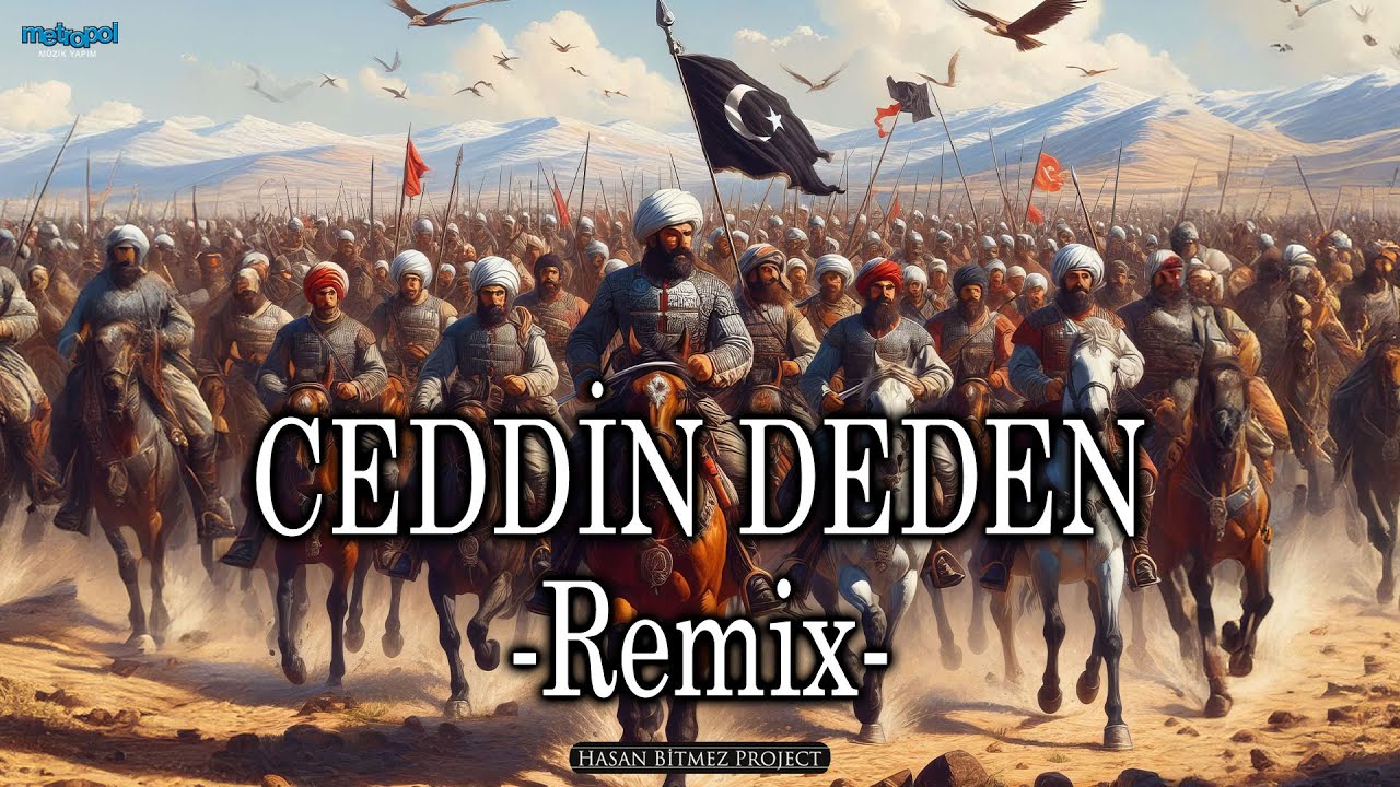 Ceddin Deden (Remix) - Osmanlı İmparatorluğunun En Meşhur Mehter Marşı