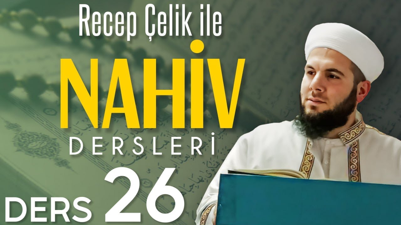 Yeni Başlayanlar İ&ccedil;in Nahiv İlmi - 26