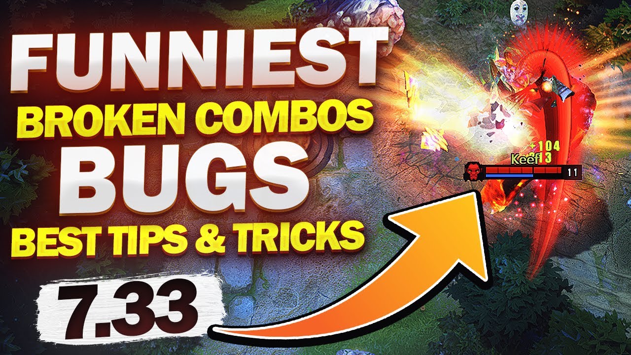 MOST OP, BROKEN & IMBA COMBOS & BUGS, BEST TRICKS & TIPS 7.33 PATCH Dota 2