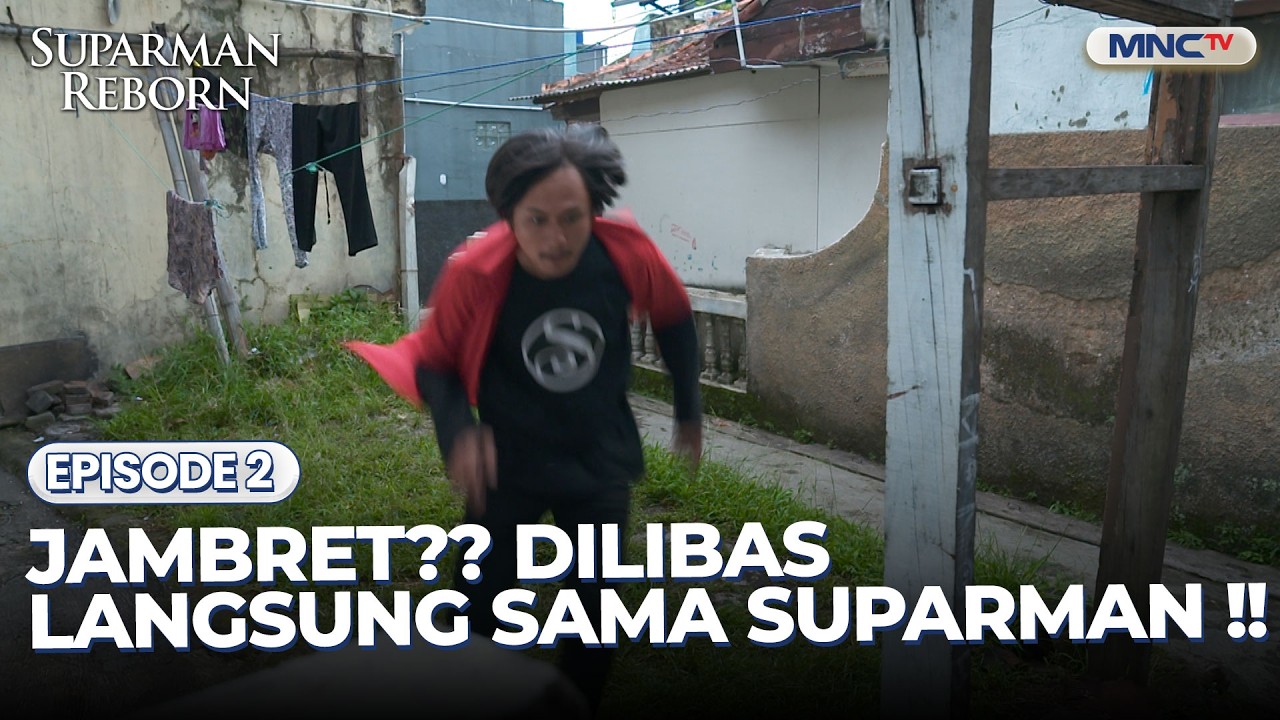 Jambret?? Dilibas Langsung Sama Suparman !! | SUPARMAN REBORN 1 | EPS. 02