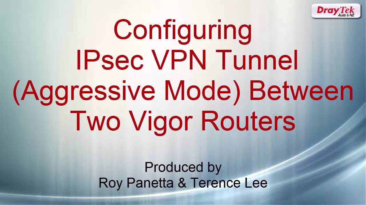 Configuring IPsec VPN Tunnel   (Aggressive Mode) Between Two Vigor Routers