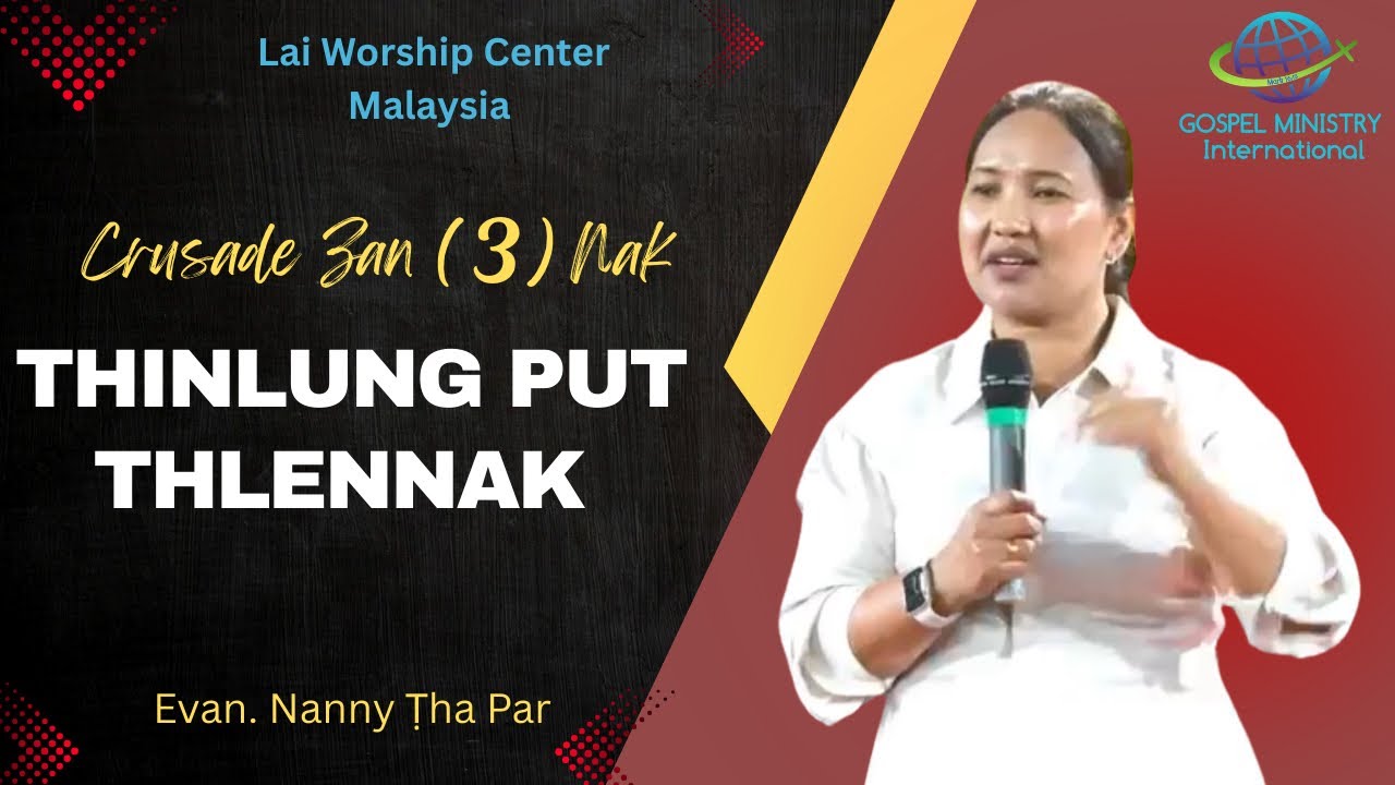 Evan.Nancy Tha Par | THINLUNG PUT THLENNAK ||Lai Worship Center Malaysia -  Crusade Zan (3) Nak ||