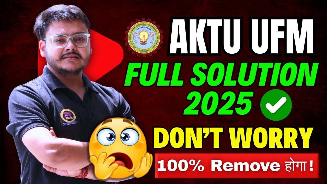 🔴 UFM लग गया अब क्या करे ? UFM in AKTU Exams 2025 Explained | AKTU UFM Full Solution in Hindi |