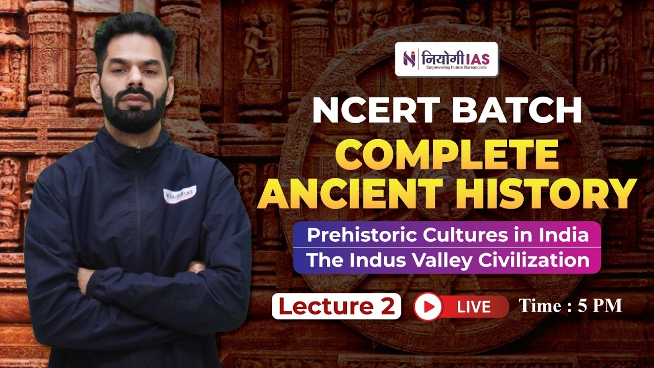 Complete Ancient History NCERT | Prehistoric Culture in India - IVC |  Lecture 2 | UPSC Prelims 2027