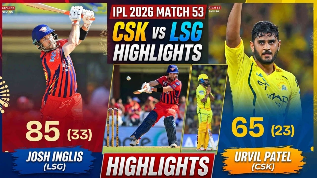 CSK Vs LSG Highlights 2026 | Chennai super kings Vs Lucknow super giants Match 53 Highlights 2026