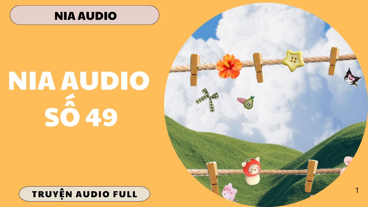 NIA AUDIO SỐ 49- TRUYỆN AUDIO - VLOG XẾP HÌNH