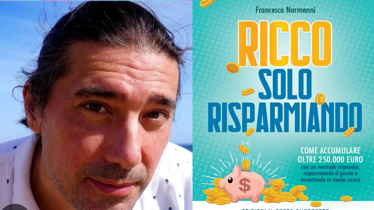 RICCO SOLO RISPARMIANDO - FRANCESCO NARMENNI - come accumulare oltre 250000 EURO
