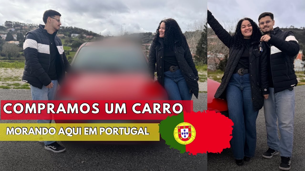 COMPRAMOS UM CARRO AQUI EM PORTUGAL 🇵🇹| PT