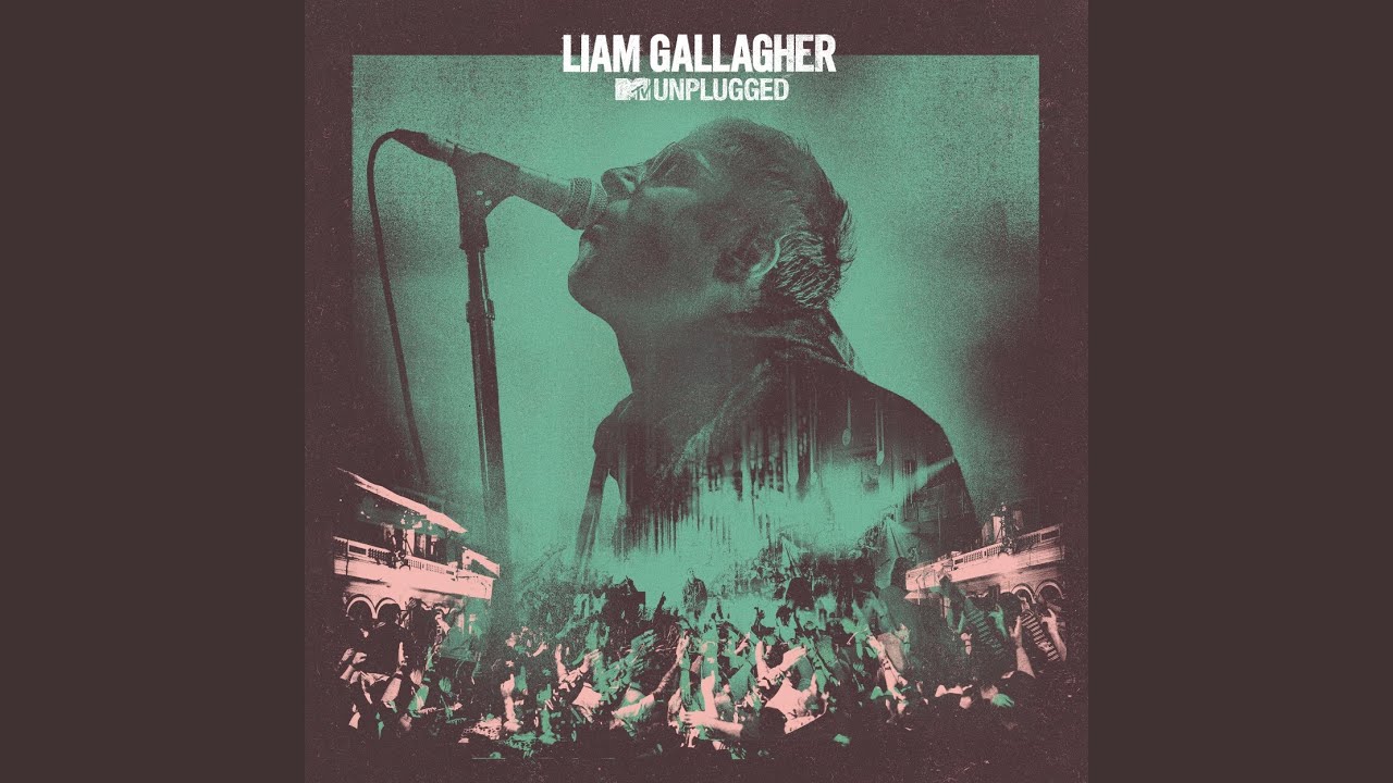 Cast No Shadow (MTV Unplugged Live at Hull City Hall)
