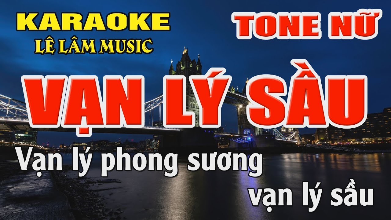 Karaoke Vạn Lý Sầu Tone Nữ ( Em ) Karaoke Lê Lâm Music
