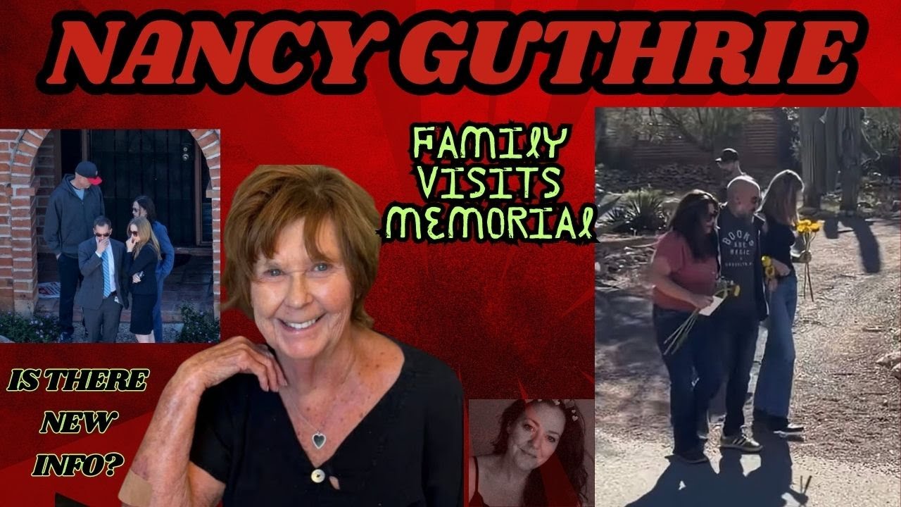 NANCY GUTHRIE-FAMILY VISITS MEMORIAL, AND NEW INTERVIEWS