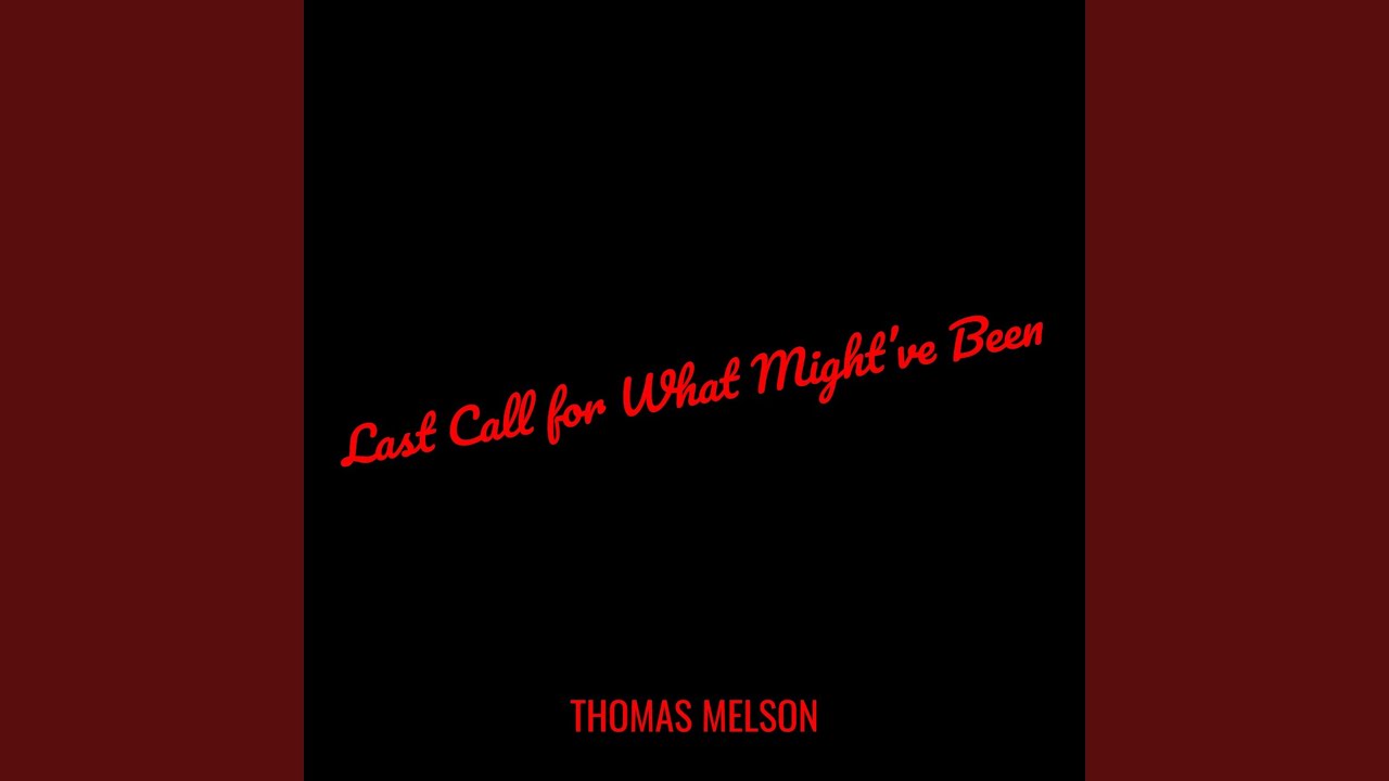 Last Call for What Might’ve Been