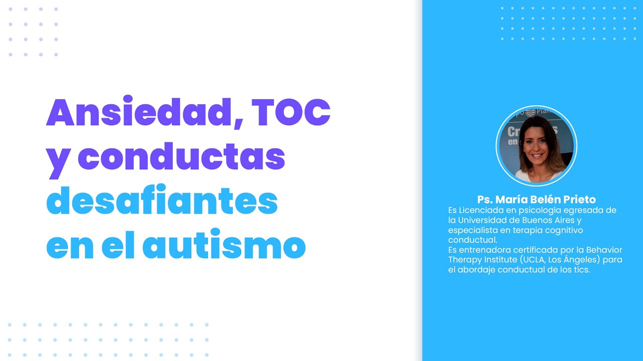 Ansiedad, TOC y conductas desafiantes en el autismo