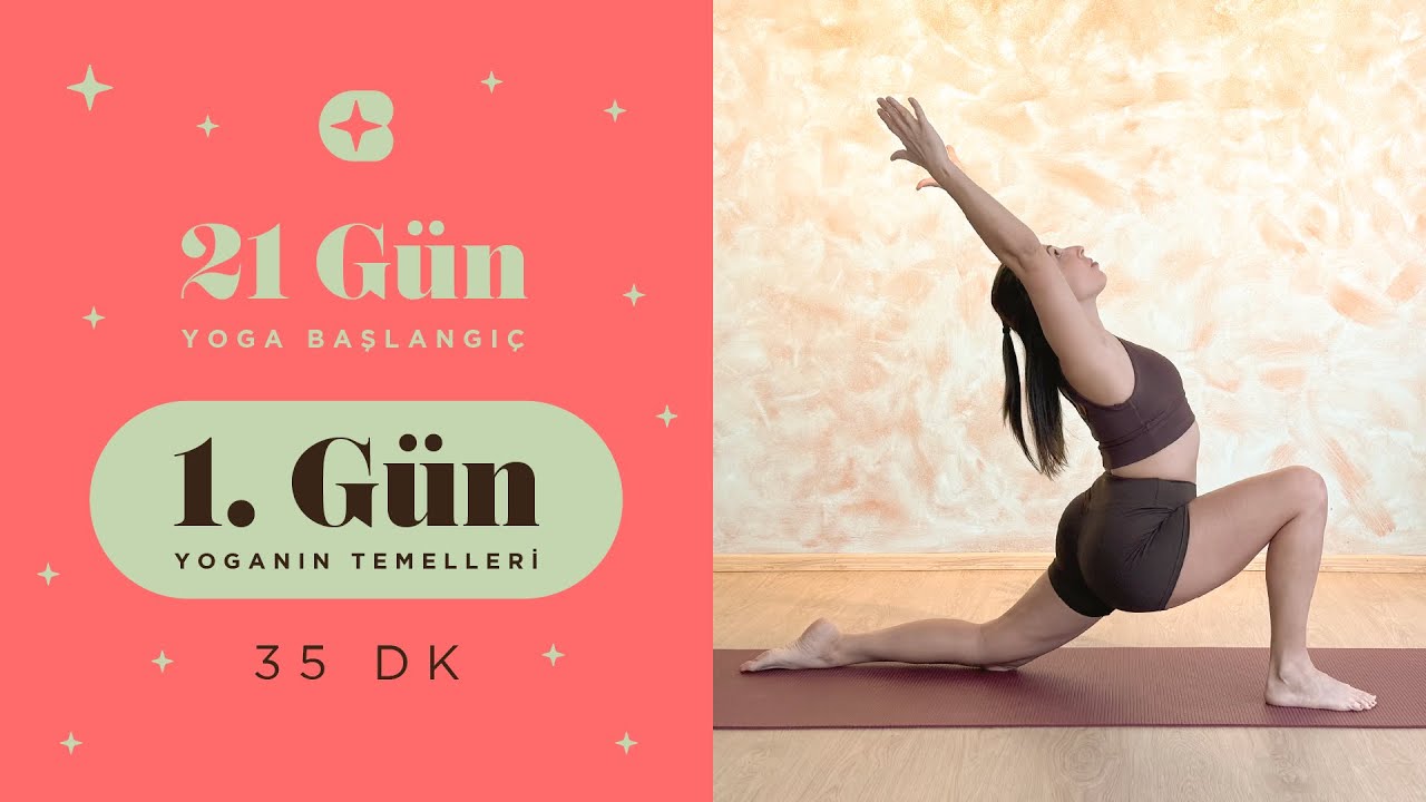 21 Gün Yoga Başlangıç | 1. Gün: Yoganın Temelleri (35 dk)