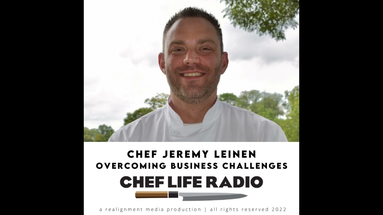 212: Chef Jeremy Leinen | Overcoming Business Challenges in the Hospitality Industry