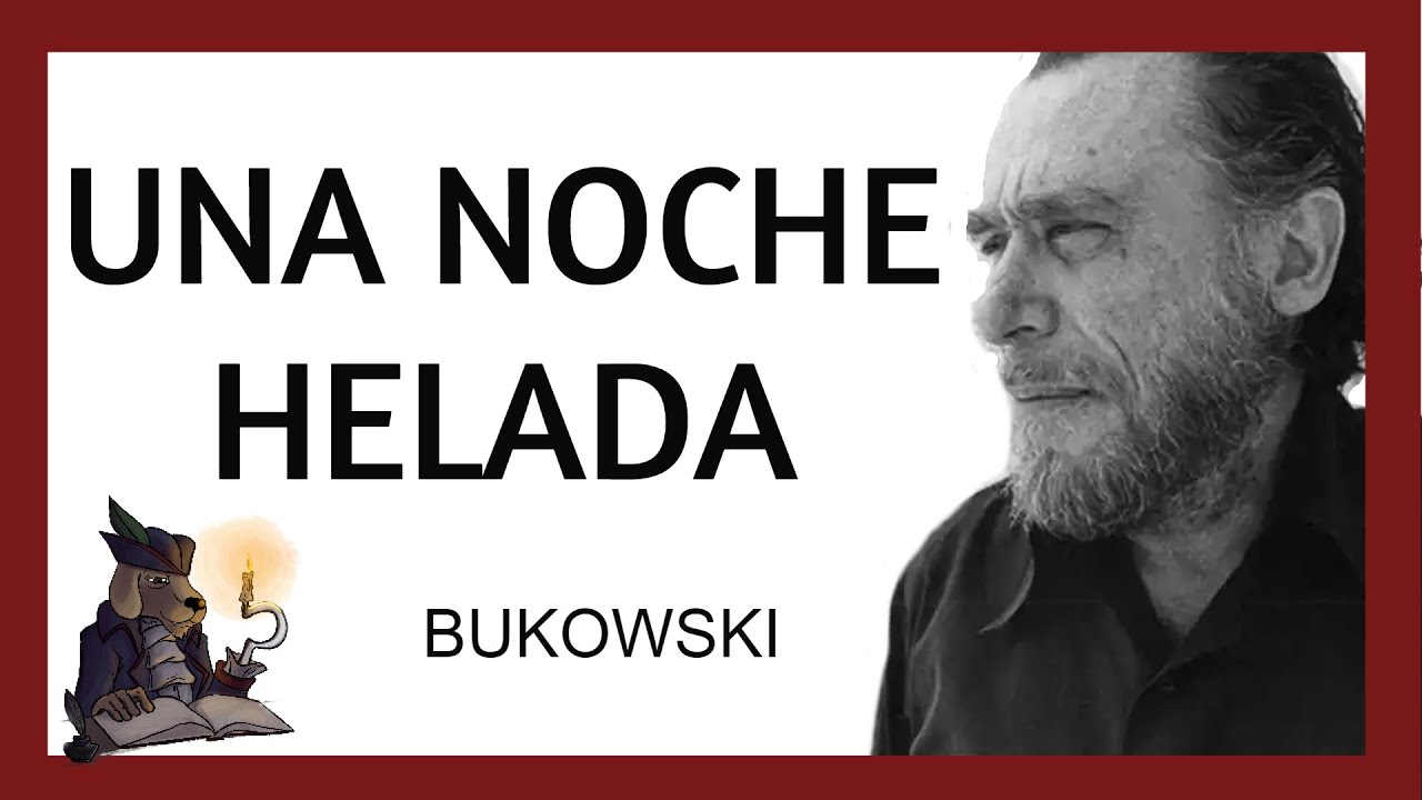 UNA NOCHE HELADA .Charles Bukowski.