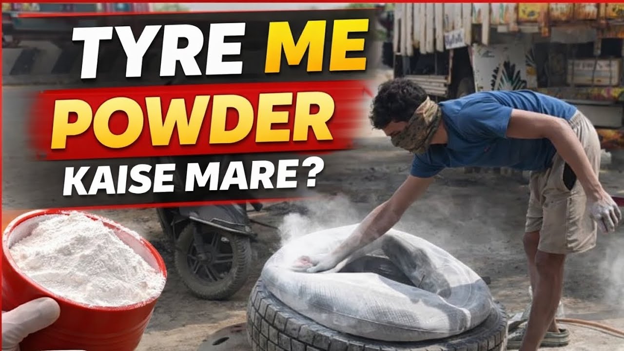 #tyre mein powder kaise mare jaate Hain