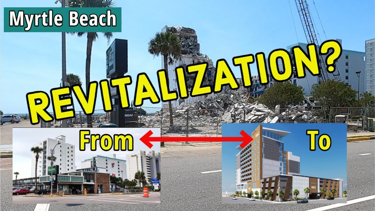 MYRTLE BEACH [Sea Horn & Sea Hawk] motels Demolition – 2 more Oceanfront's GONE for (Revitalization)