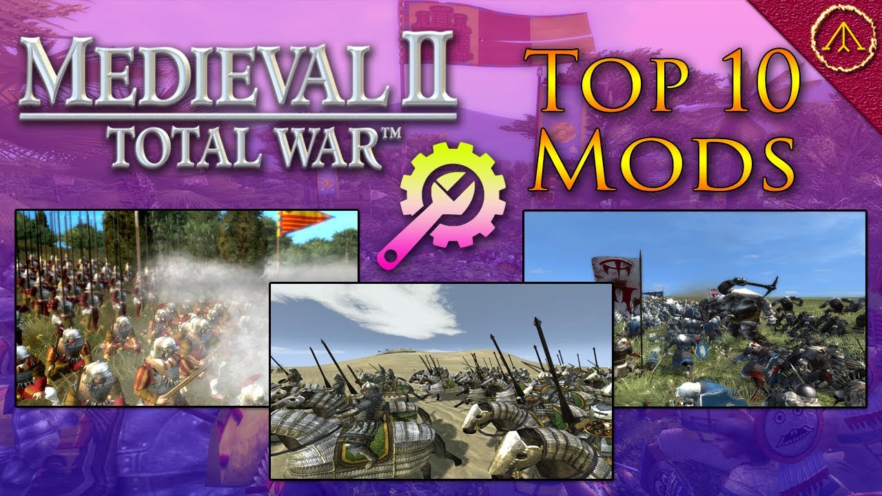 Top 10 Mods: Medieval 2 Total War