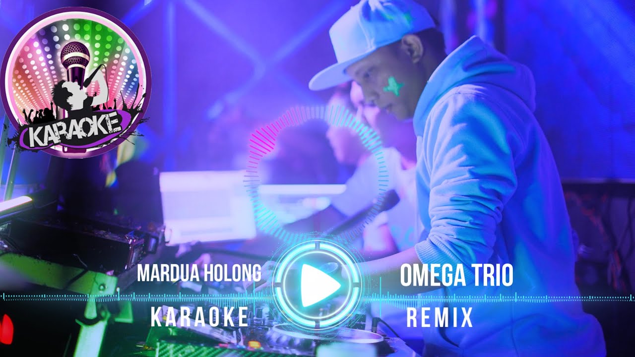 MARDUA HOLONG - OMEGA TRIO (KARAOKE + LIRIK REMIX BREAKBEAT)