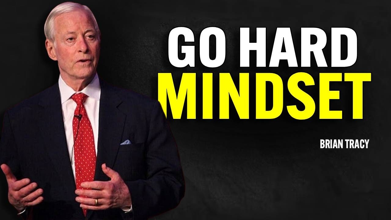 Go Hard Mindset - Brian Tracy Motivation