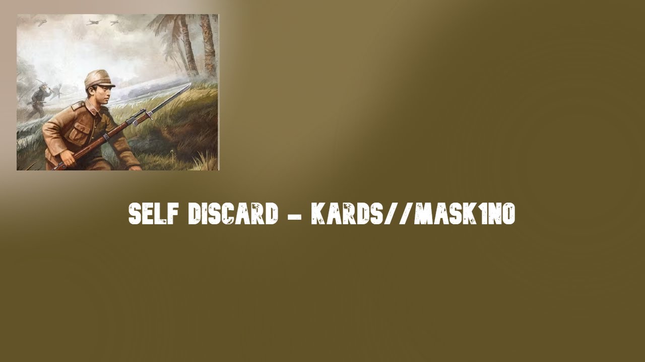 SELF DISCARD - KARDS //mask1no